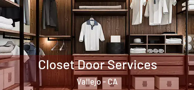  Closet Door Services Vallejo - CA