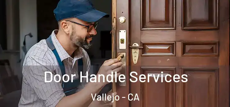 Door Handle Services Vallejo - CA