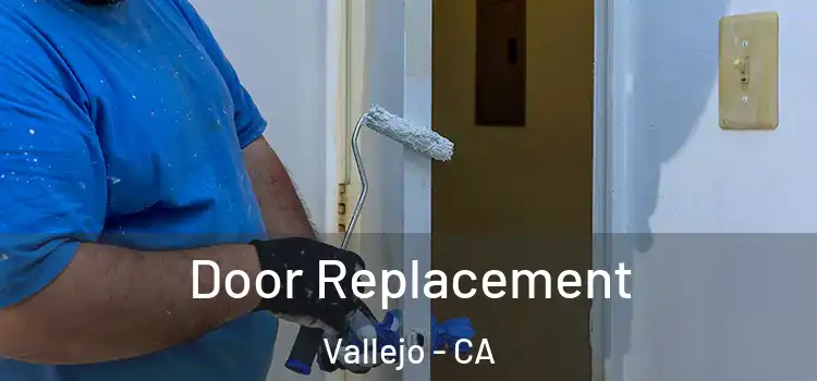 Door Replacement Vallejo - CA