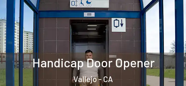 Handicap Door Opener Vallejo - CA