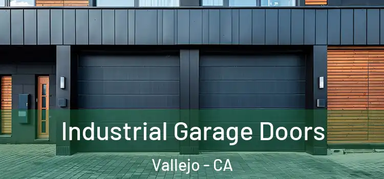  Industrial Garage Doors Vallejo - CA
