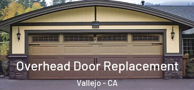  Overhead Door Replacement Vallejo - CA